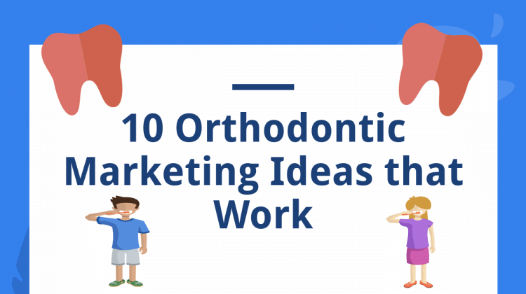 orthodontic marketing ideas
